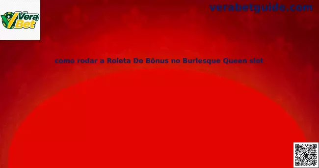 Roleta de bônus Burlesque Queen slot