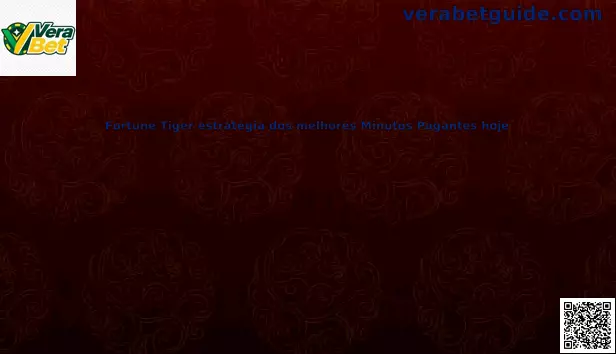 Fortune Tiger estratégia dos melhores minutos pagantes