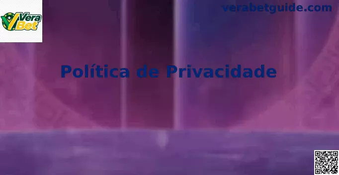 Privacidade Vera Bet